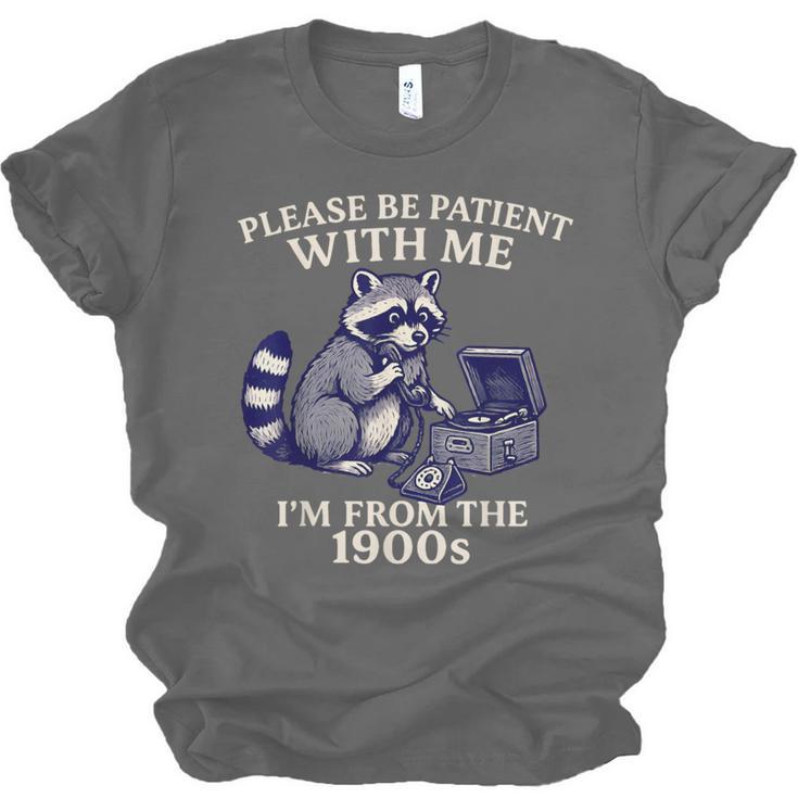 Please Be Patient I'm From The 1900s Retro Raccoon Saying Unisex Jersey T-Shirt Please Be Patient I'm From The 1900s Retro Raccoon Saying Unisex Jersey T-Shirt