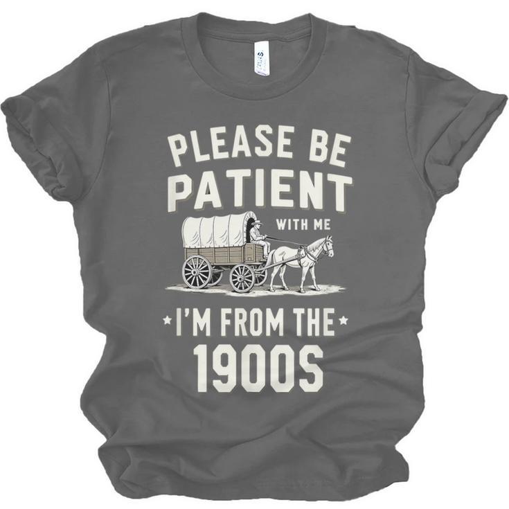 Please Be Patient I'm From The 1900s Retro Unisex Jersey T-Shirt Please Be Patient I'm From The 1900s Retro Unisex Jersey T-Shirt