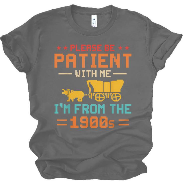Please Be Patient I'm From The 1900s Please Be Patient Unisex Jersey T-Shirt