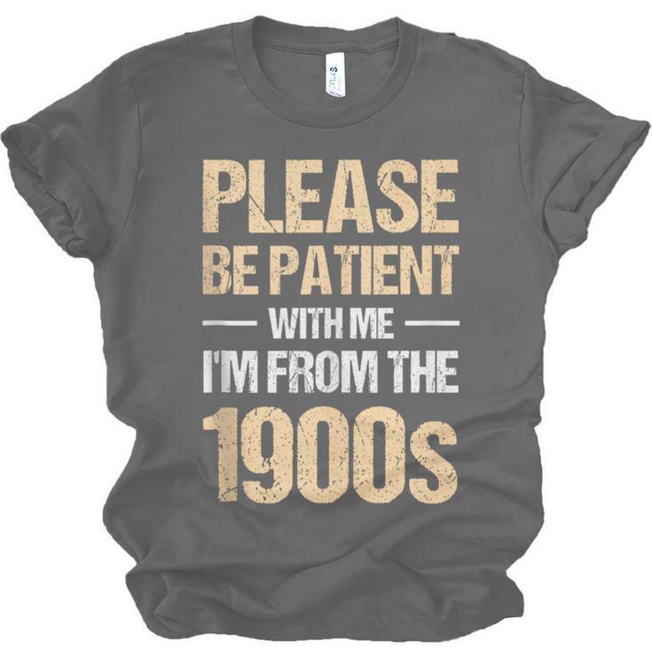 Please Be Be Patient With Me I'm From The 1900s Unisex Jersey T-Shirt