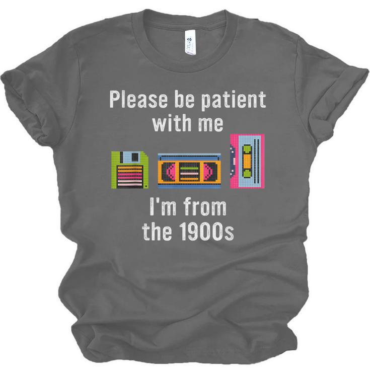 Please Be Patient With Me I'm From The 1900s Video Tape Unisex Jersey T-Shirt
