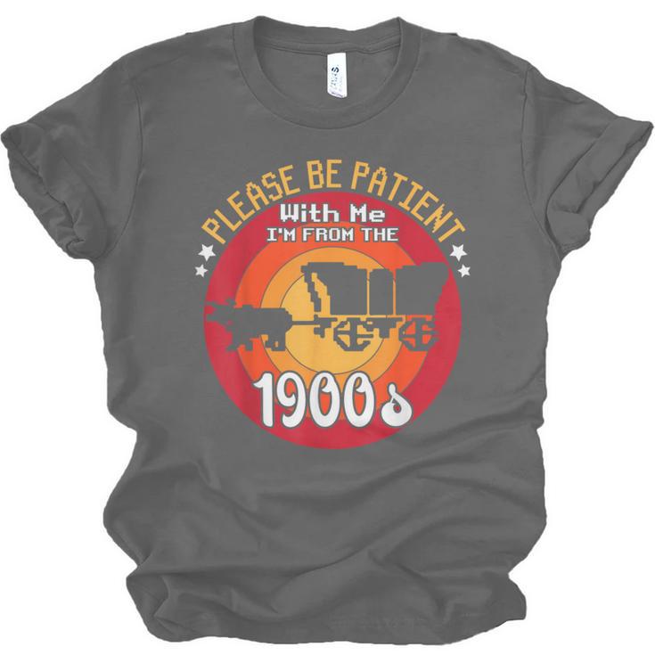 Please Be Patient With Me I'm From The 1900s Vintage Meme Unisex Jersey T-Shirt Please Be Patient With Me I'm From The 1900s Vintage Meme Unisex Jersey T-Shirt