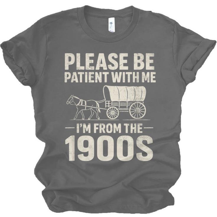 Please Be Patient I'm From The 1900s Vintage Old-Timer Unisex Jersey T-Shirt Please Be Patient I'm From The 1900s Vintage Old-Timer Unisex Jersey T-Shirt