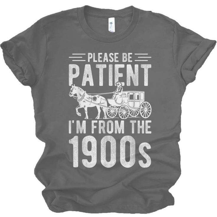 PLEASE BE PATIENT I'M FROM THE 1900s Vintage 1900s Retro Unisex Jersey T-Shirt