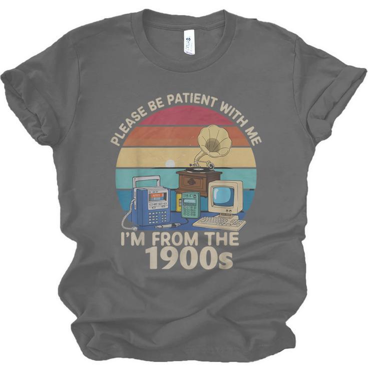 Please Be Patient With Me I'm From The 1900s Vintage Sarcasm Unisex Jersey T-Shirt Please Be Patient With Me I'm From The 1900s Vintage Sarcasm Unisex Jersey T-Shirt