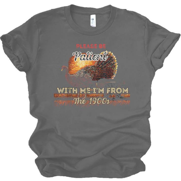 Please Be Patient With Me I'm From The 1900s Vintage Turkey Unisex Jersey T-Shirt