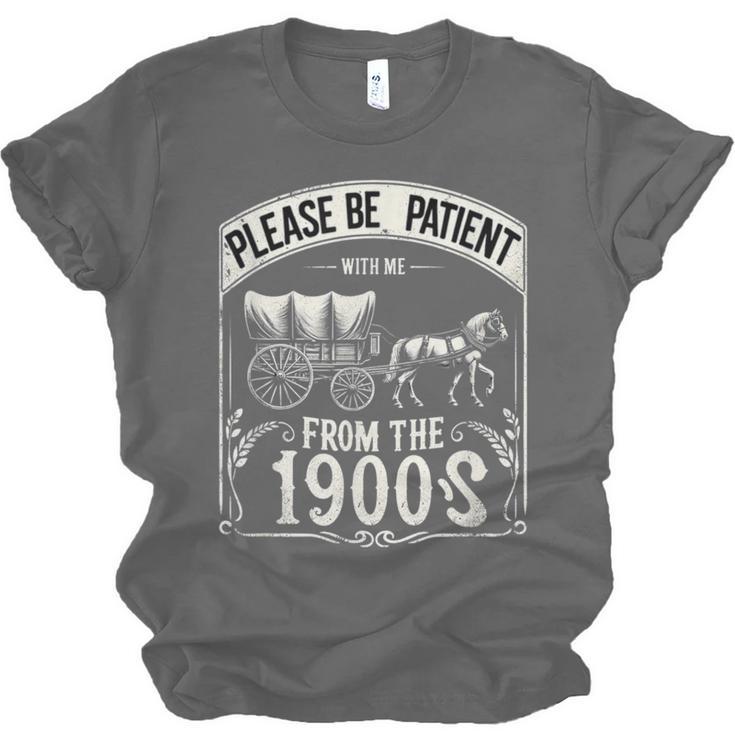 Please Be Patient With Me I'm From The 1900s Vintage Vibes Unisex Jersey T-Shirt