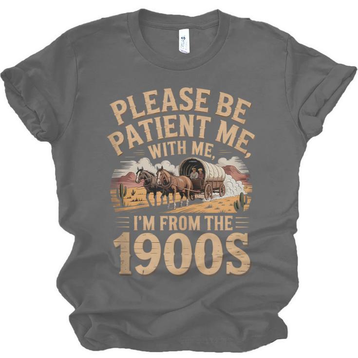 Please Be Patient I'm From The 1900s Vintage Western Humor Unisex Jersey T-Shirt