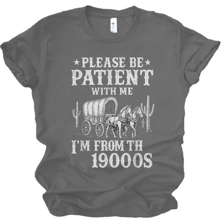 Please Be Patient I'm From The 1900s Western Wagon Unisex Jersey T-Shirt
