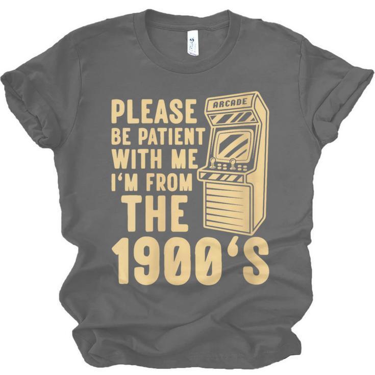 Please Be Patient With Me I'm From The 1900s Womens Shirt Unisex Jersey T-Shirt