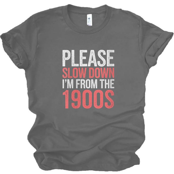 Please Slow Down I'm From The 1900s Retro Nostalgia Unisex Jersey T-Shirt