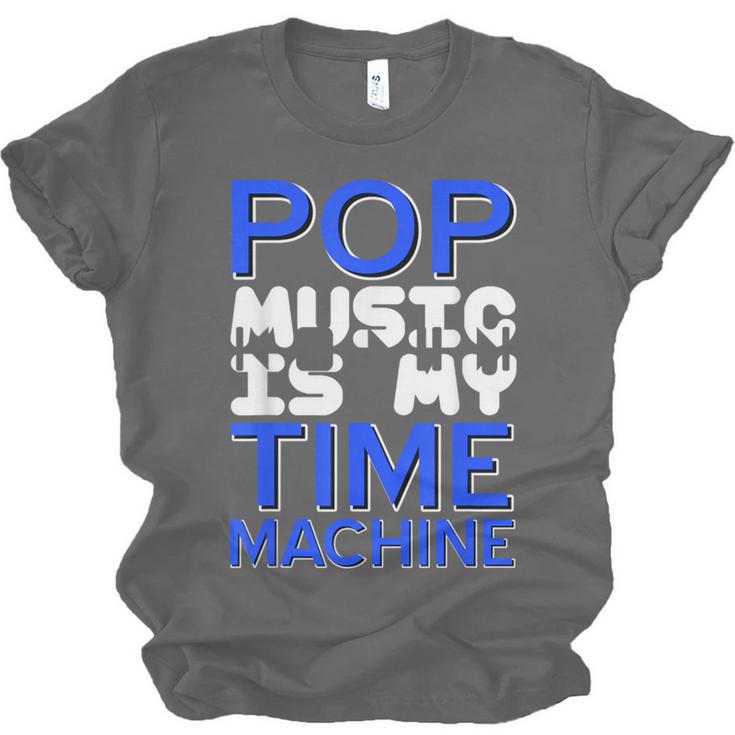 Pop Music Becomes a Time Machine Nostalgia Sound Quote Unisex Jersey T-Shirt Pop Music Becomes a Time Machine Nostalgia Sound Quote Unisex Jersey T-Shirt