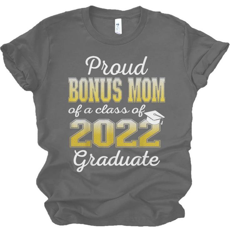 Proud Bonus Mom Of 2022 Graduate Class 2022 Graduation 22 Unisex Jersey T-Shirt