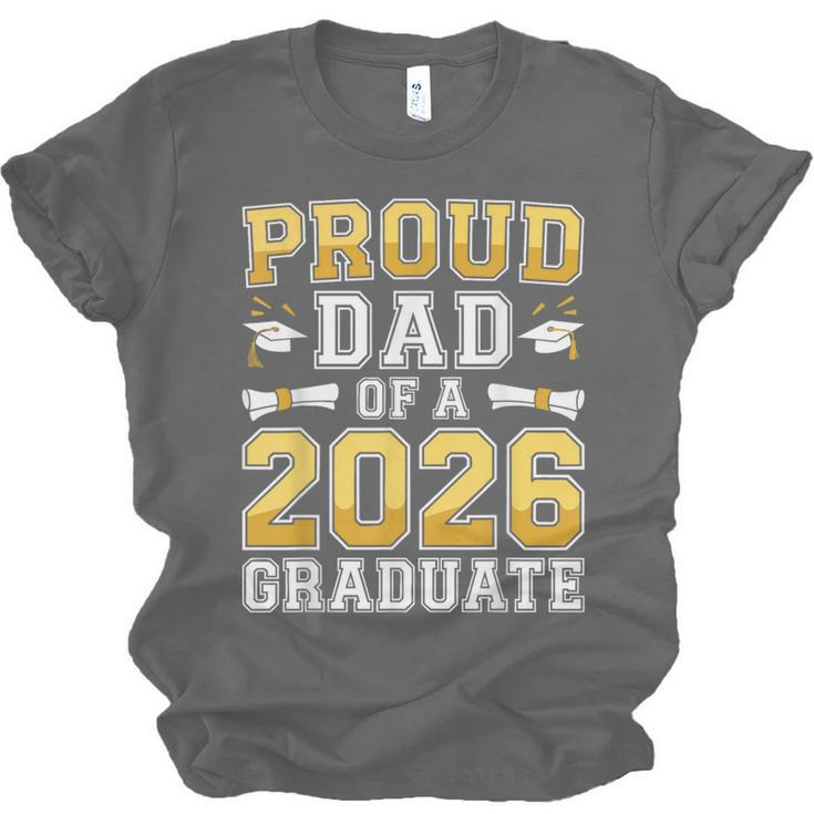 Proud Dad Of A 2026 Graduate Shirt Class Of 2026 Graduation Unisex Jersey T-Shirt