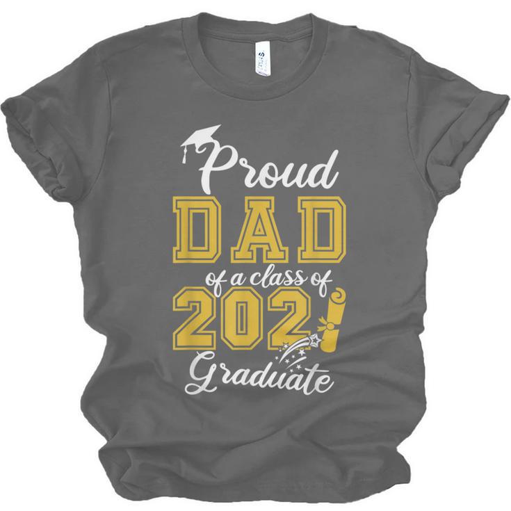 Proud Dad Of a Class Of 2021 Graduate Graduation Senior 2021 Unisex Jersey T-Shirt