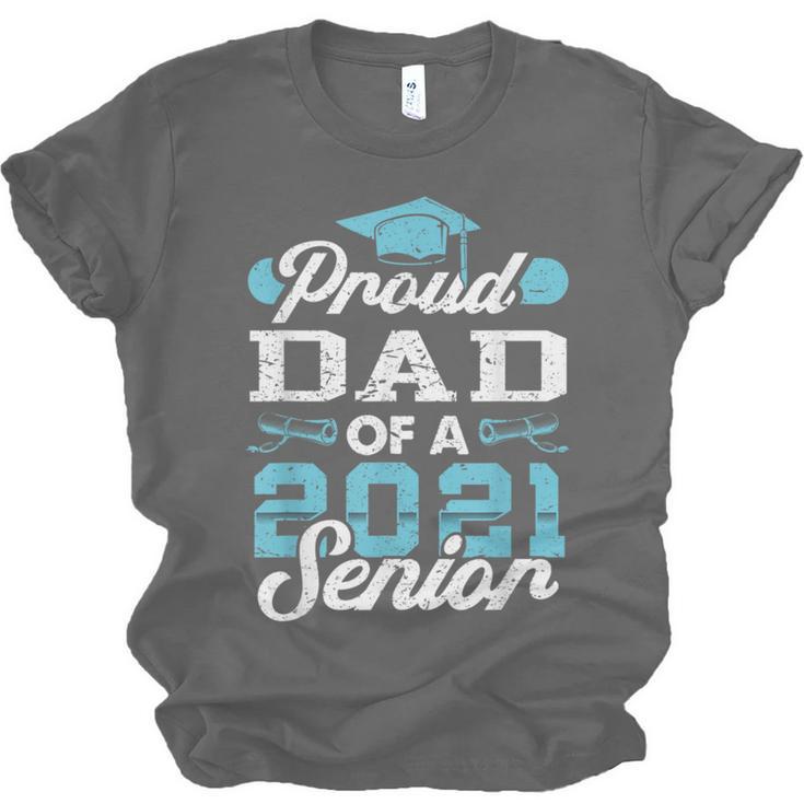 Proud Dad Of a Class Of 2021 Senior Graduate Graduation Unisex Jersey T-Shirt