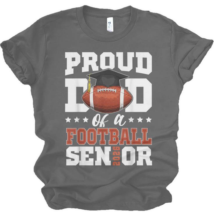 Proud Dad Of a Football Senior 2026 Graduation Unisex Jersey T-Shirt