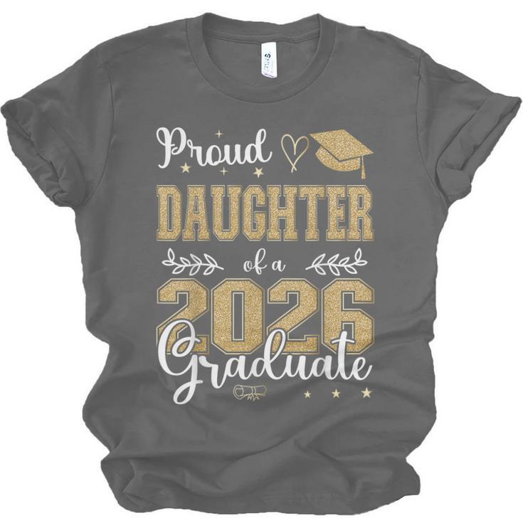 Proud Daughter Of a Class Of 2026 Graduate For Graduation Unisex Jersey T-Shirt