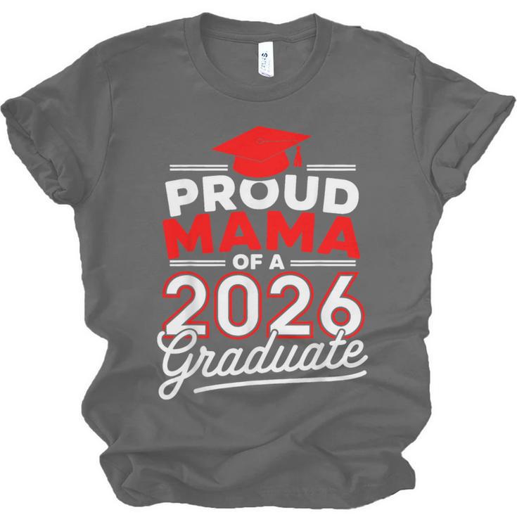 Proud Mama Of A 2026 Graduate Class Of 2026 Mom Graduation Unisex Jersey T-Shirt