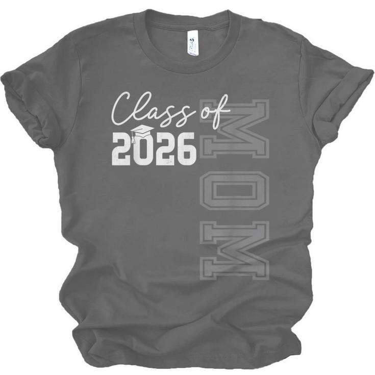 Proud Mom Of A 2026 Graduate Grad Senior Mother Graduation Unisex Jersey T-Shirt