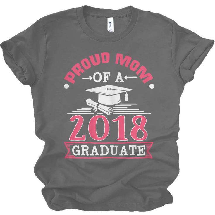 Proud Mom Of A Class 2018 Graduate Graduation T-Shirt Unisex Jersey T-Shirt