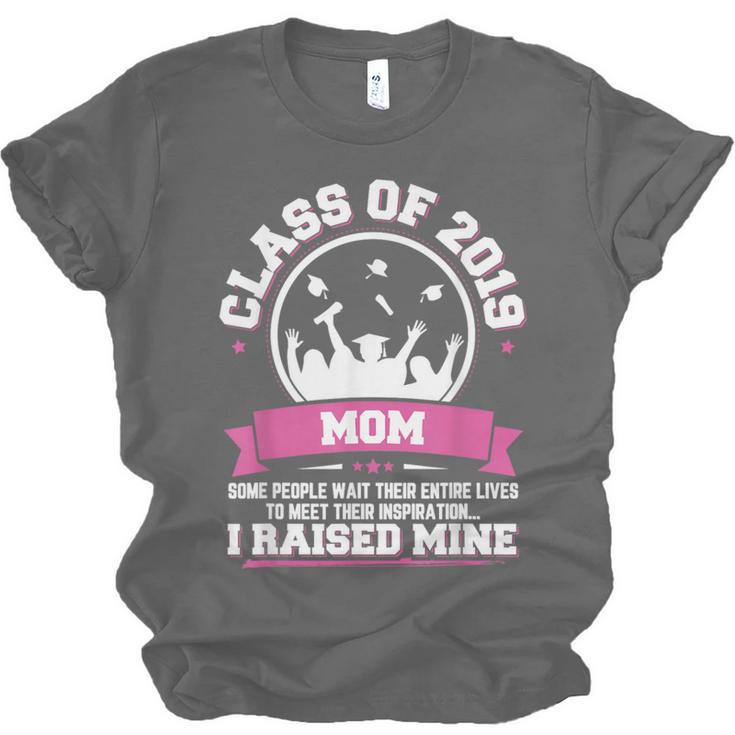 Proud Mom Of A Class Of 2019 Graduate TShirt Graduation Unisex Jersey T-Shirt