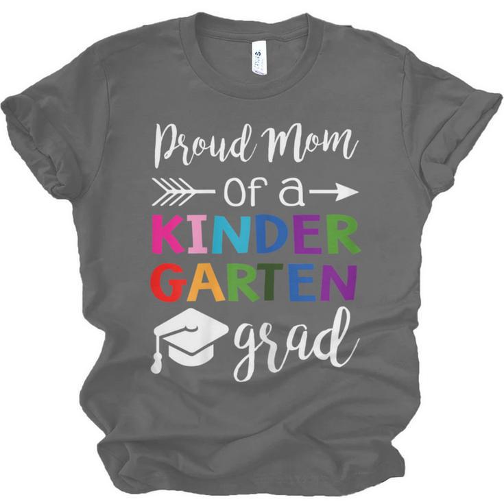 Proud Mom Of A Kindergarten Grad Shirt Graduation Unisex Jersey T-Shirt