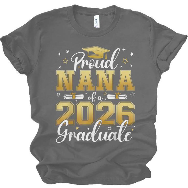 Proud Nana Of a Class Of 2026 Graduate Senior Graduation Unisex Jersey T-Shirt