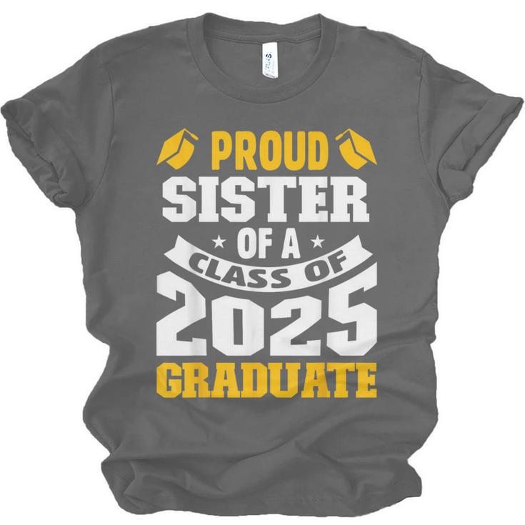 Proud Sister Of a Class Of 2025 Graduate Family Graduation Unisex Jersey T-Shirt