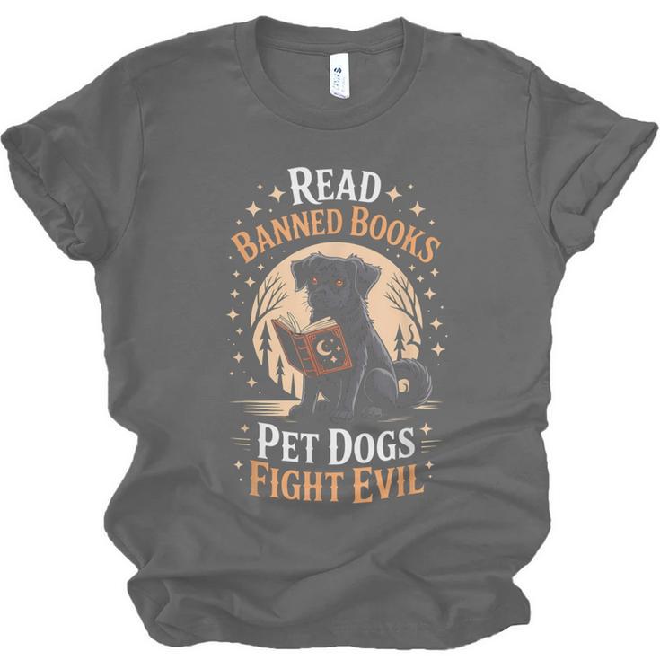 Read Banned Books PET DOGS FIGHT EVIL Read Books Reading Unisex Jersey T-Shirt