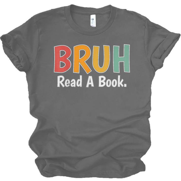 Read A Book Bruh English Teacher Reading Read A Book Unisex Jersey T-Shirt