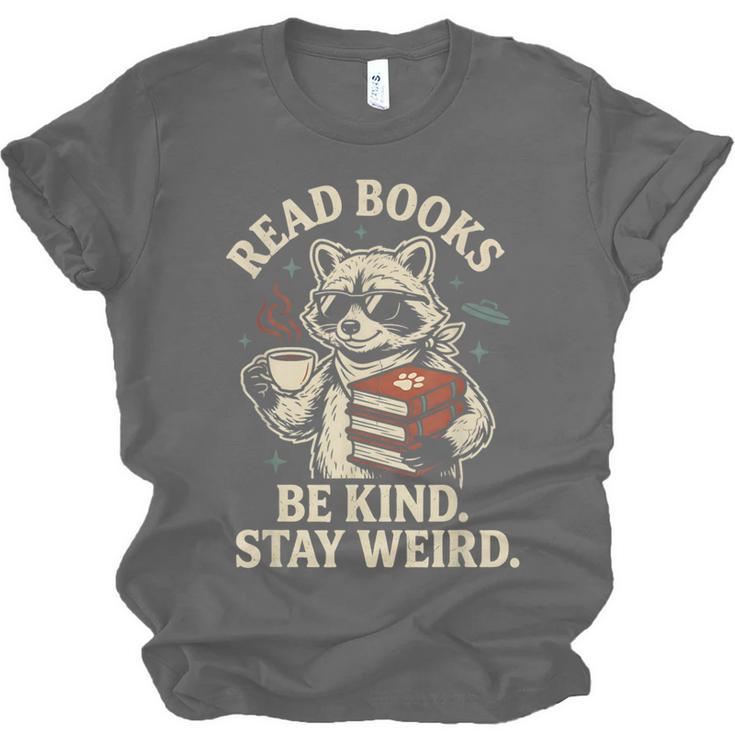 Read Books Be Kind Stay Weird Raccoon Coffee Lover Reading Unisex Jersey T-Shirt Read Books Be Kind Stay Weird Raccoon Coffee Lover Reading Unisex Jersey T-Shirt