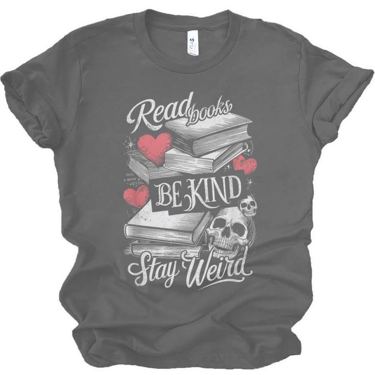 Read Books Be Kind Stay Weird Skeleton Heart Reading Alt Unisex Jersey T-Shirt
