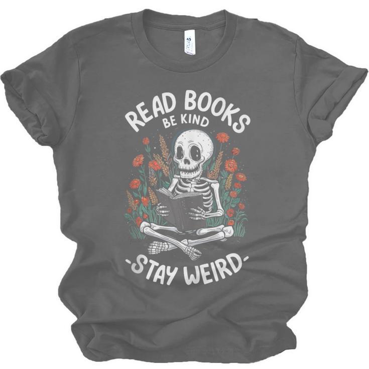 Read Books Be Kind Stay Weird Skeleton Reading Goth Flower Unisex Jersey T-Shirt Read Books Be Kind Stay Weird Skeleton Reading Goth Flower Unisex Jersey T-Shirt