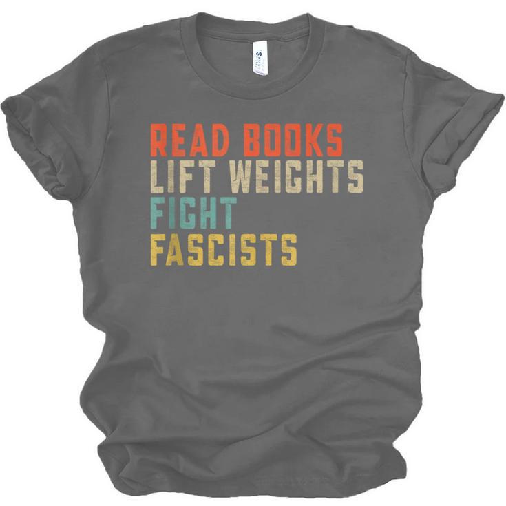 Read Books Lift Weights Fight Fascists Reading Unisex Jersey T-Shirt