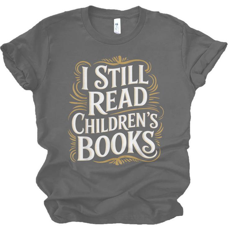 I Still Read Childrens Books First Day Of School Kid Reading Unisex Jersey T-Shirt