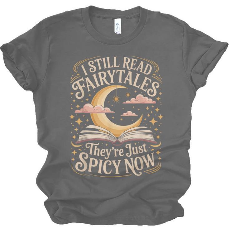 I Still Read Fairytales For Book Lovers At Bedtime Nostalgia Unisex Jersey T-Shirt I Still Read Fairytales For Book Lovers At Bedtime Nostalgia Unisex Jersey T-Shirt