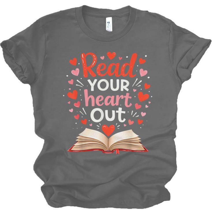 Read Your Heart Out Reading Book Lover Valentine Day Unisex Jersey T-Shirt