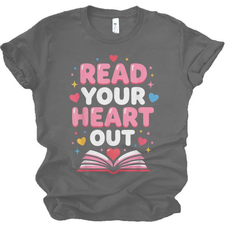 Read Your Heart Out Valentine Reading Book For Kid Teacher Unisex Jersey T-Shirt