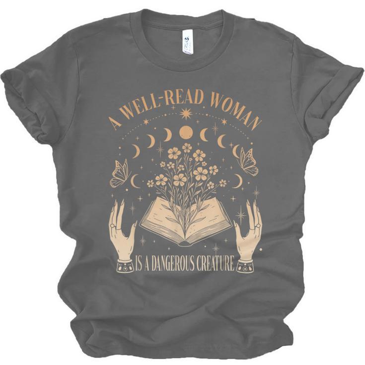 A Well Read Woman Is A Dangerous Creature Reading Book Lover Unisex Jersey T-Shirt
