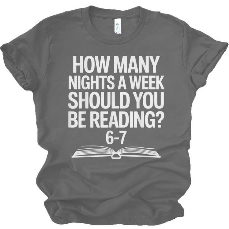 Reading Meme 6 To 7 Nights a Week Book Appreciation Unisex Jersey T-Shirt