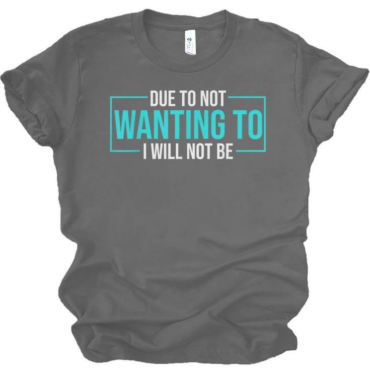 Reluctant Introvert Anti-Social Indifferent Due To Not Wanting To I Will Not Be Unisex Jersey T-Shirt