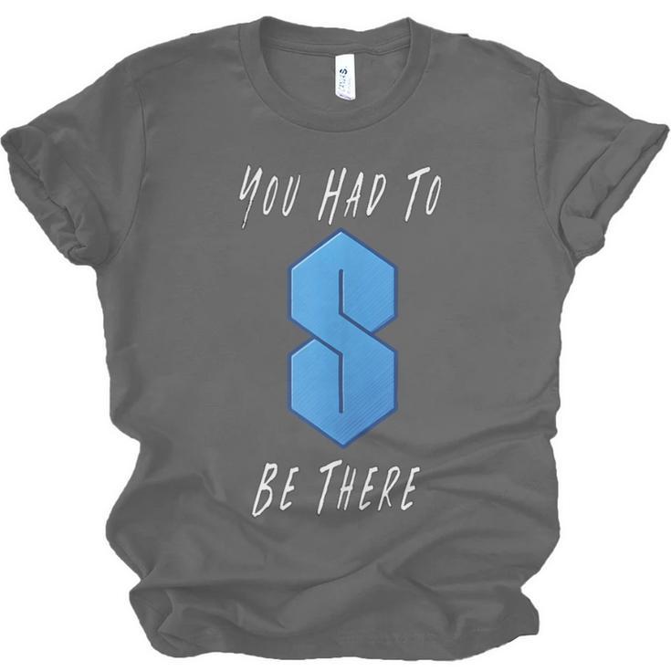 You Had To Be There S Nostalgia Unisex Jersey T-Shirt You Had To Be There S Nostalgia Unisex Jersey T-Shirt