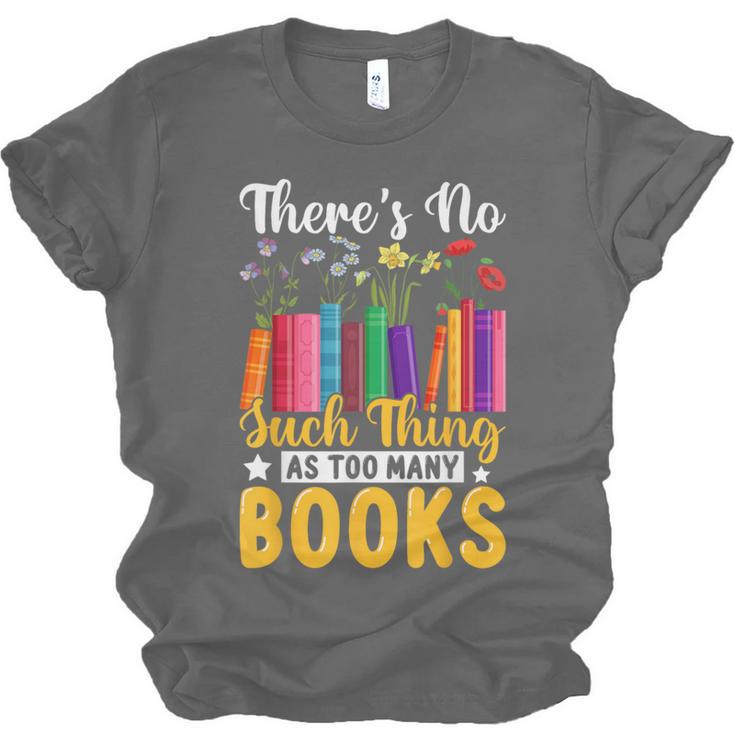 There's No Such Thing As Too Many Books Unisex Jersey T-Shirt