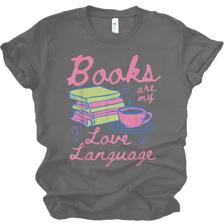Retro Books Are My Love Language Valentine Book Lovers Unisex Jersey T-Shirt