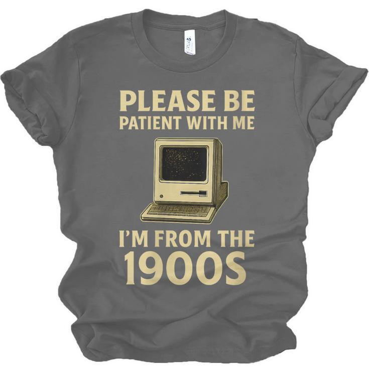 Retro Please Be Patient With Me I'm From The 1900s Computer Unisex Jersey T-Shirt