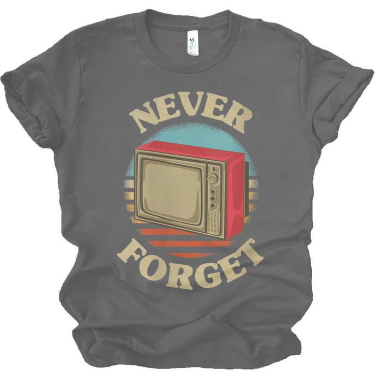 Retro TV Never Forget Nostalgia Vintage Unisex Jersey T-Shirt Retro TV Never Forget Nostalgia Vintage Unisex Jersey T-Shirt