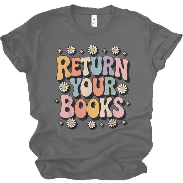 Return Your Books School Librarian Unisex Jersey T-Shirt Return Your Books School Librarian Unisex Jersey T-Shirt