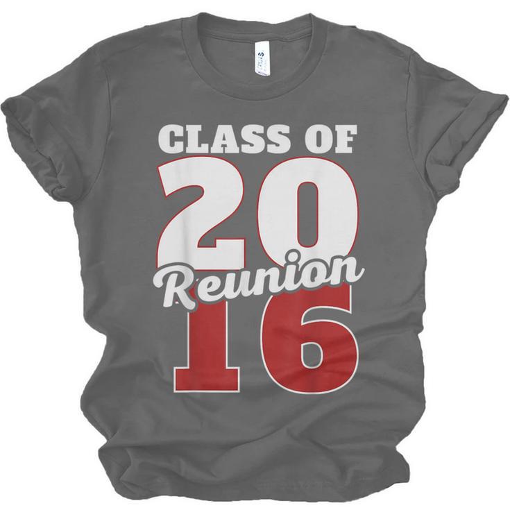 Reunion 2016 Class Of 2016 Reunion 16 Graduation 2016 Unisex Jersey T-Shirt