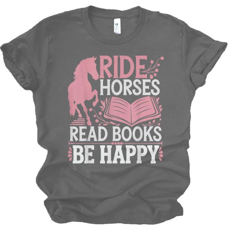 Ride Horses Read Books Be Happy Unisex Jersey T-Shirt